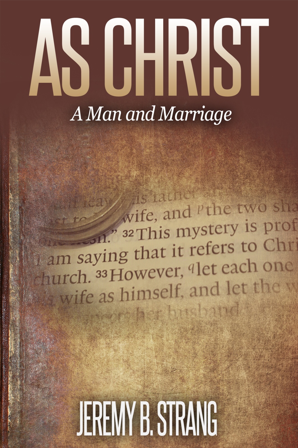 As Christ: A Man and Marriage – My Prayer and Intro