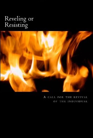 Reveling or Resisting: A Call for the Revival of the&nbsp;Individual