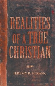 realities-of-a-true-christian-jeremy-b-strang